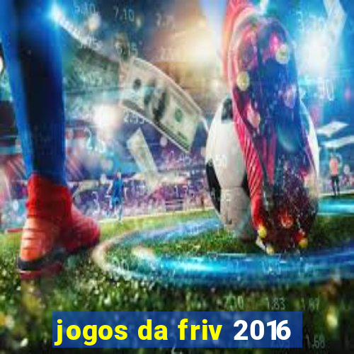 jogos da friv 2016